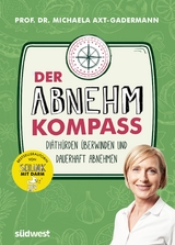 Der Abnehmkompass  - Diäthürden überwinden und dauerhaft abnehmen -  Michaela Axt-Gadermann