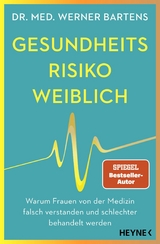 Gesundheitsrisiko: weiblich - Werner Bartens