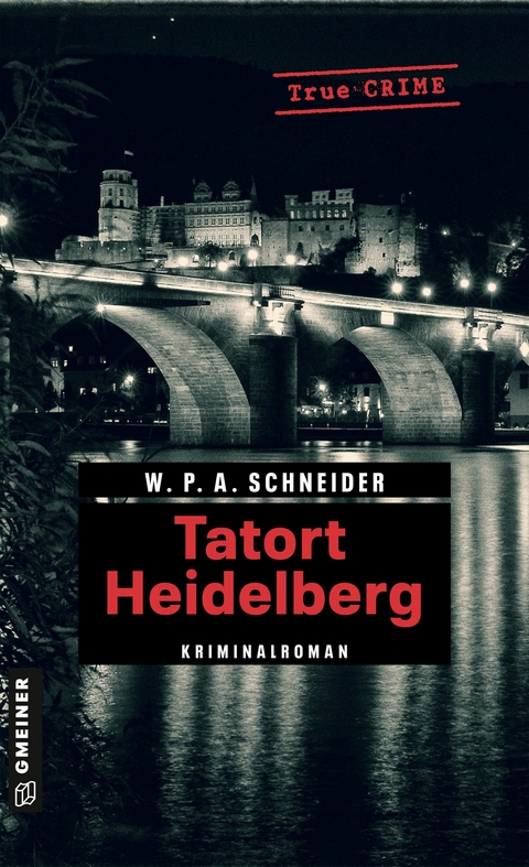 Tatort Heidelberg - W. P. A. Schneider