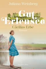 Gut Erlensee - Cäcilias Erbe -  Juliana Weinberg