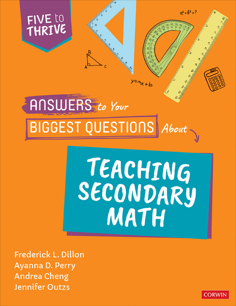 Answers to Your Biggest Questions About Teaching Secondary Math - Frederick L. Dillon, Ayanna D. Perry, Andrea Negrete Cheng, Jennifer Outzs