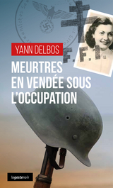 Meurtres en Vendée sous l’Occupation - Yann Delbos