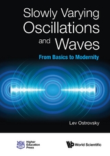 Slowly Varying Oscillations And Waves: From Basics To Modernity -  Ostrovsky Lev Ostrovsky