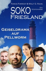 SOKO FRIESLAND – Geiseldrama auf Pellworm – Ein Küsten-Krimi - Tomos Forrest, Wolf G. Rahn