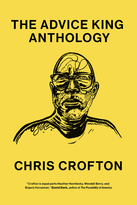 The Advice King Anthology - Chris Crofton