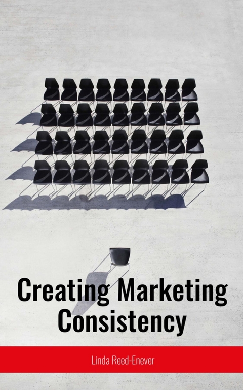 Creating Marketing Consistency eBook -  Linda Reed-Enever