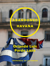 Abandoned Havana - Orlando Luis Pardo Lazo