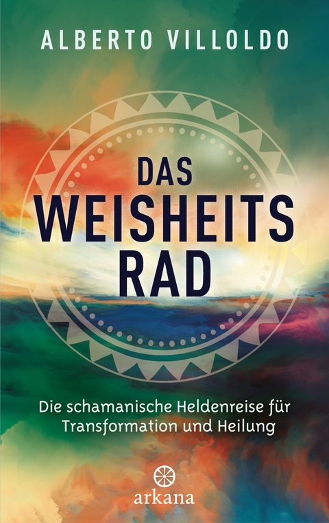 Das Weisheitsrad -  Alberto Villoldo