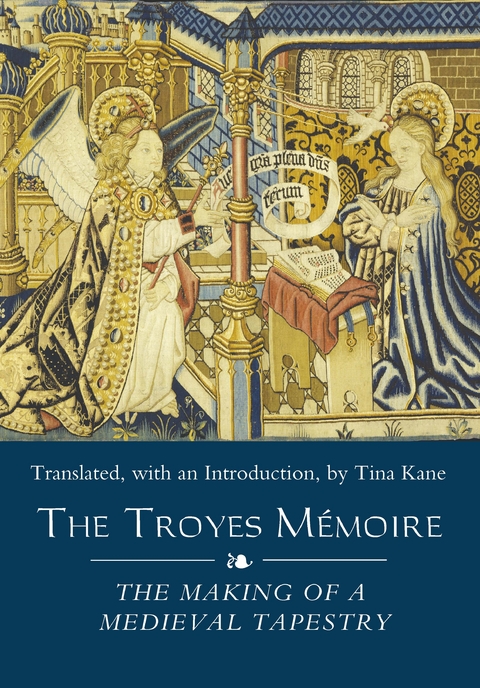 Troyes Memoire: The Making of a Medieval Tapestry