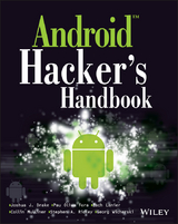 Android Hacker's Handbook - Joshua J. Drake, Zach Lanier, Collin Mulliner, Pau Oliva Fora, Stephen A. Ridley, Georg Wicherski