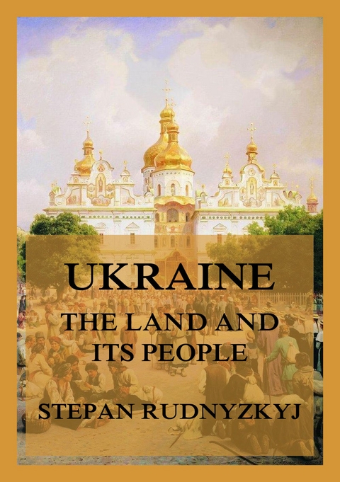 Ukraine - The Land and its People. An Introduction to its Geography - Stepan Rudnyzkyj