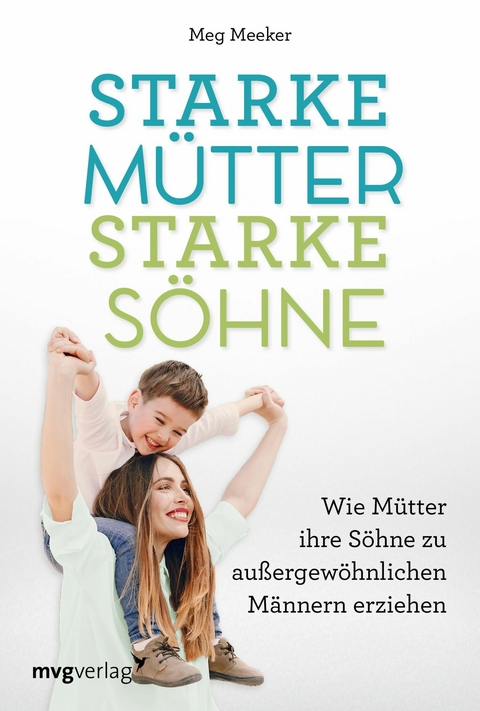 Starke Mütter, starke Söhne - Meg Meeker