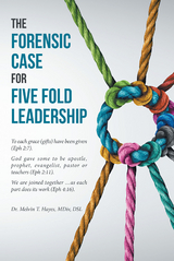 Forensic Case For Five Fold Leadership -  Melvin T. Hayes