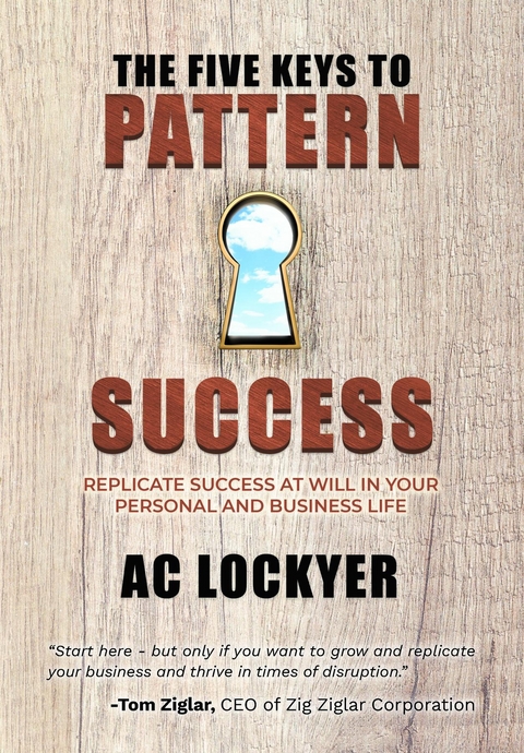 Five Keys to Pattern Success -  AC Lockyer