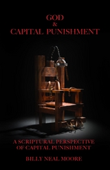 God & Capital Punishment - Billy Neal Moore