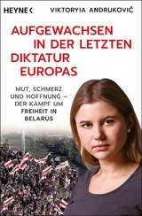 Aufgewachsen in der letzten Diktatur Europas - Viktoryia Andrukovič, Carsten Görig