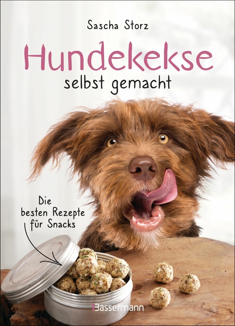 Hundekekse selbst gemacht. Die besten Rezepte für Snacks - Sascha Storz