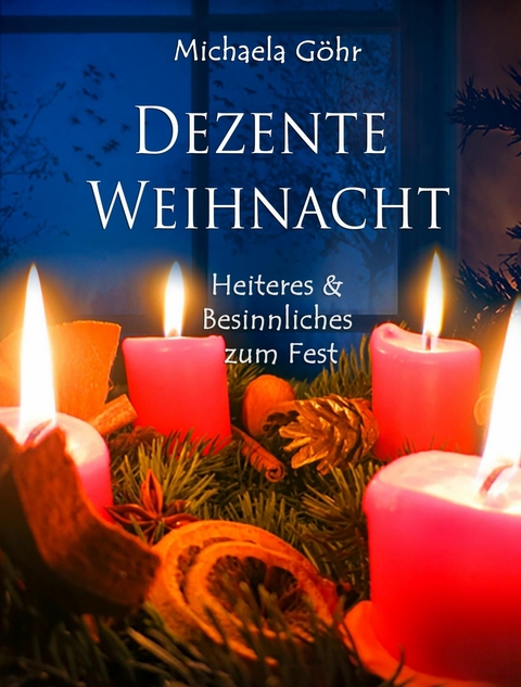 Dezente Weihnacht - Michaela Göhr