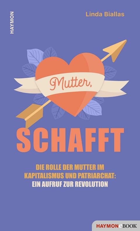 Mutter, schafft - Linda Biallas