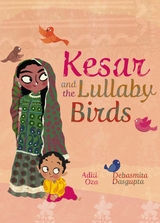 Kesar and the Lullaby Birds - Aditi Oza