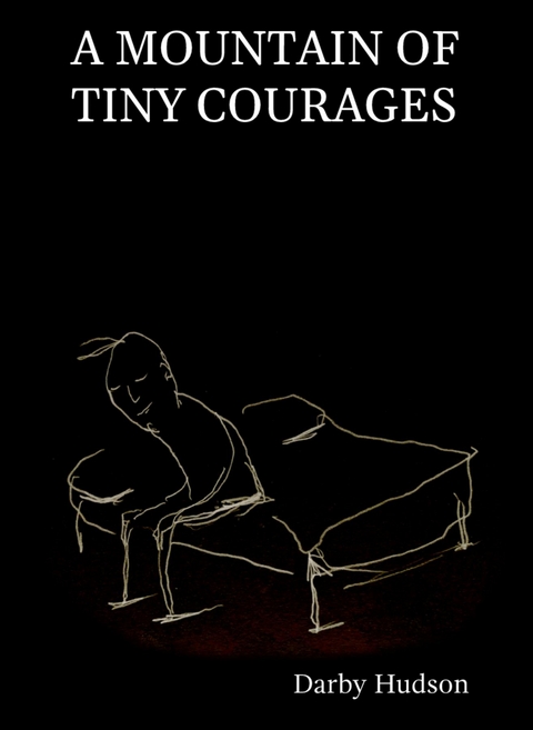 A Mountain Of Tiny Courages - Darby Hudson