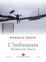 L'imbranata finalmente libera - Rosalia Costa