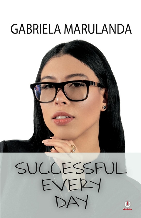 Successful Every Day -  Gabriela Marulanda