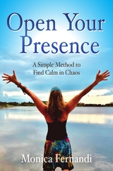 Open Your Presence -  Monica Fernandi