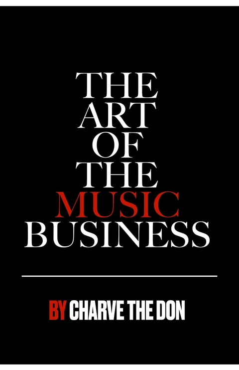 Art of The Music Business -  Charve The Don