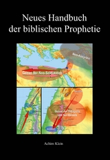 Neues Handbuch der biblischen Prophetie - Achim Klein