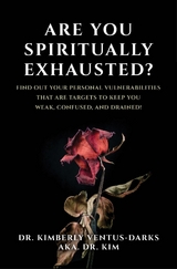 Are You Spiritually Exhausted? - Kimberly Ventus-Darks