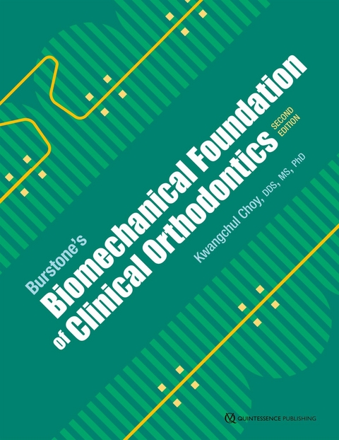 Burstone's Biomechanical Foundation of Clinical Orthodontics - Kwangchul Choy