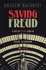 Saving Freud -  Andrew Nagorski