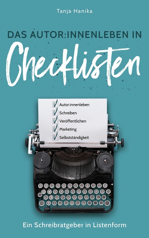 Das Autor:innenleben in Checklisten - Tanja Hanika