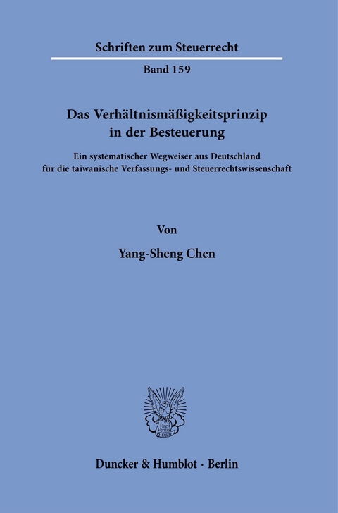 Das Verhältnismäßigkeitsprinzip in der Besteuerung. -  Yang-Sheng Chen