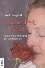 Von der Schönheit, Frau zu sein - Katrin Langholf