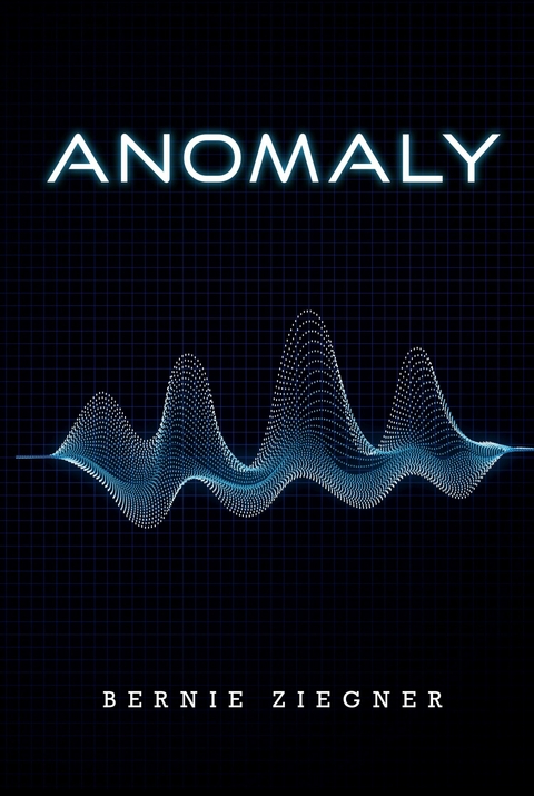 Anomaly -  Bernie Ziegner