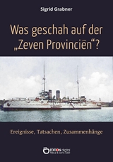 Was geschah auf der Zeven Provincien? - Sigrid Grabner