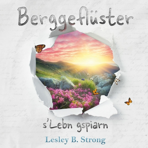 BERGGEFLÜSTER - s'Lebn gspiarn -  Lesley B. Strong