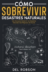 Cómo Sobrevivir Desastres Naturales - Del Robson