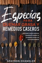 Especias para Quemar Grasa y Remedios Caseros - Grayson Chandler