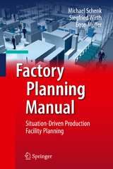 Factory Planning Manual - Michael Schenk, Siegfried Wirth, Egon Müller