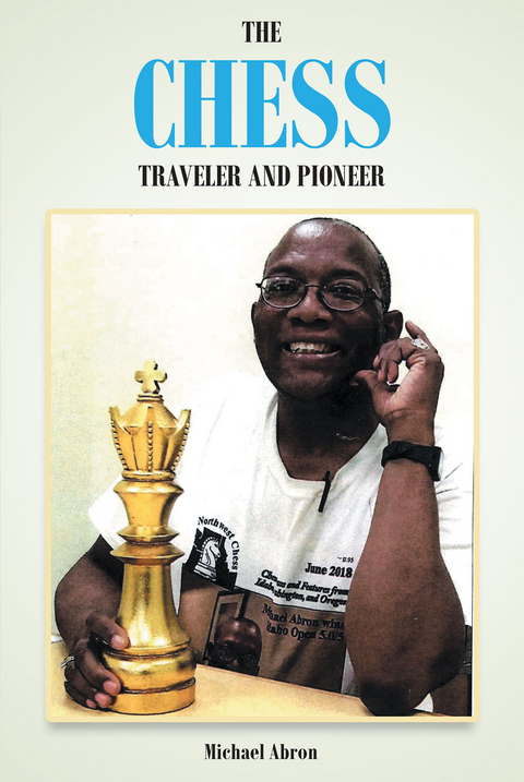 The Chess Traveler and Pioneer - Michael Abron