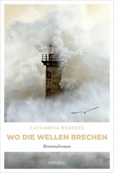 Wo die Wellen brechen - Catharina Berents