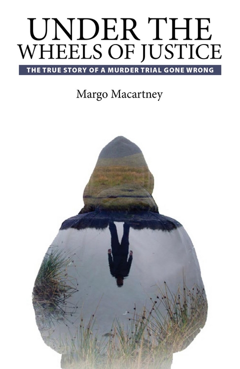 Under the Wheels of Justice - Margo Macartney