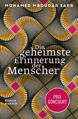 Die geheimste Erinnerung der Menschen - Mohamed Mbougar Sarr