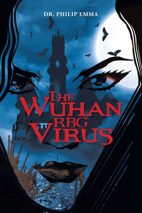 Wuhan RBG Virus -  Dr. Philip Emma