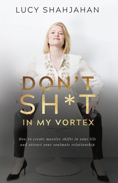 Don't Sh*t In My Vortex -  Lucy Shahjahan