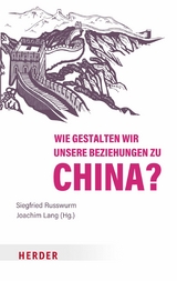 Wie gestalten wir unsere Beziehungen zu China? - 