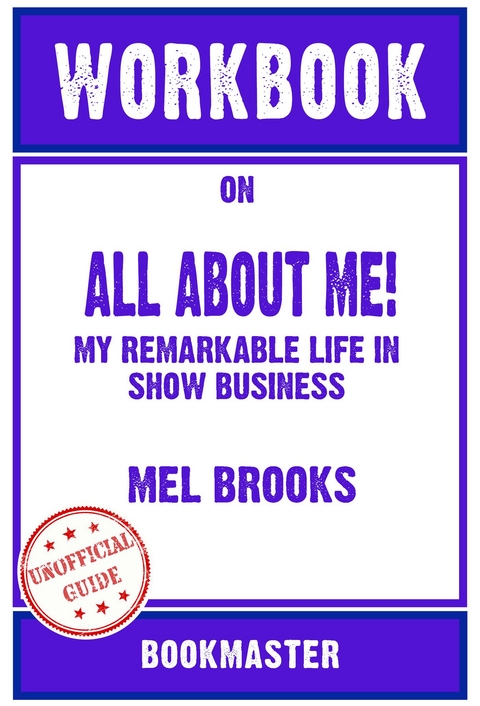 Workbook on All About Me!: My Remarkable Life in Show Business by Mel Brooks | Discussions Made Easy - BookMaster BookMaster